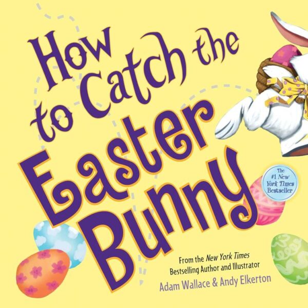 How to Catch the Easter Bunny picture book for kids, colorful Easter storybook for preschoolers.